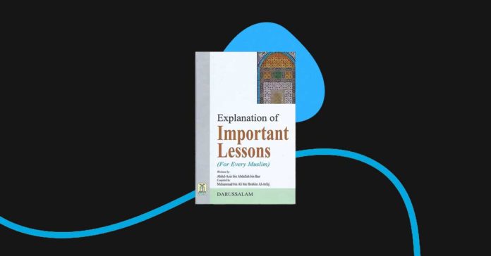 Explanation of Important Lessons for (Every Muslim)