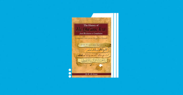 The History of the Qur’ānic Text by Muhammad Mustafa al-Azami